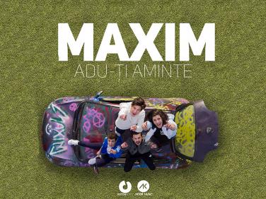 Baietii de la MAXIM ne indeamna: Adu-ti aminte!